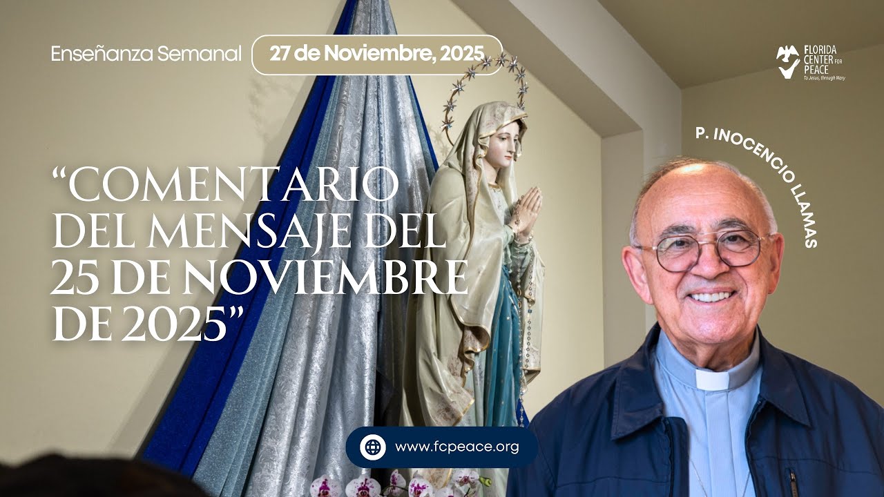“Comentario Del Mensaje de la Virgen Reina de la Paz Del 25 de Noviembre de 2025”