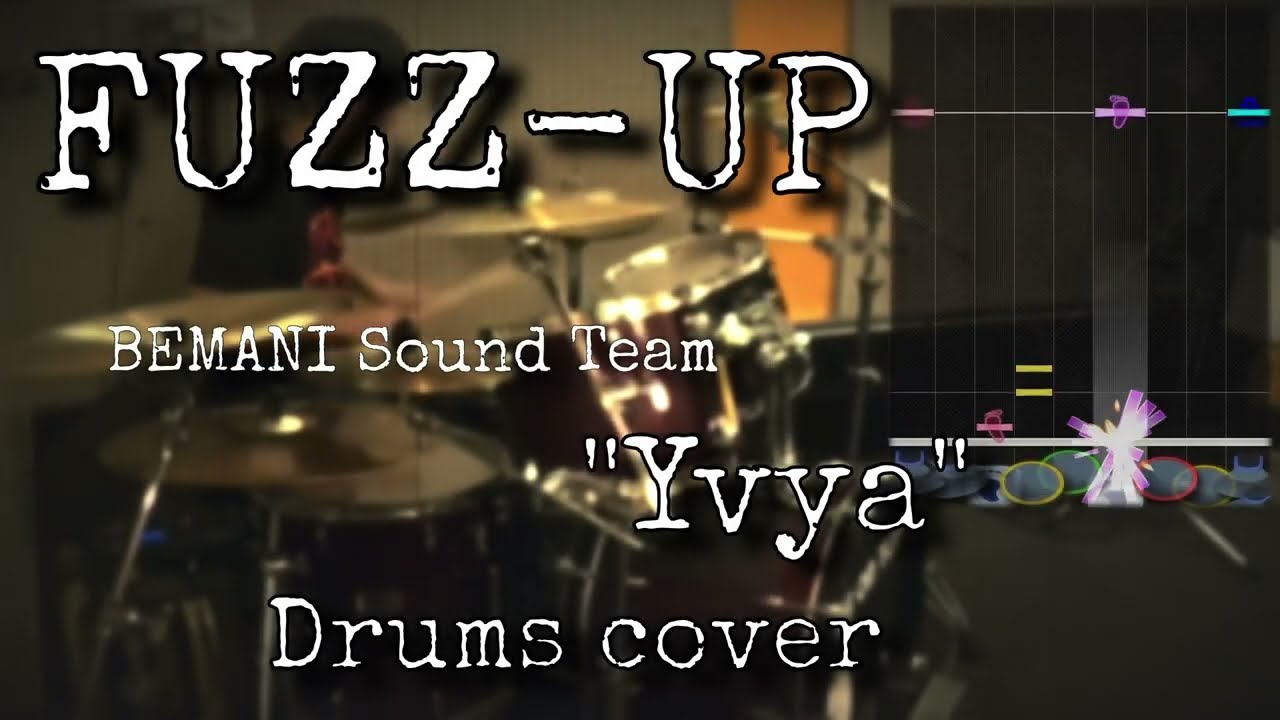 [GITADORA] FUZZ-UP - BEMANI Sound Team "Yvya" 叩いてみたよ - drums cover