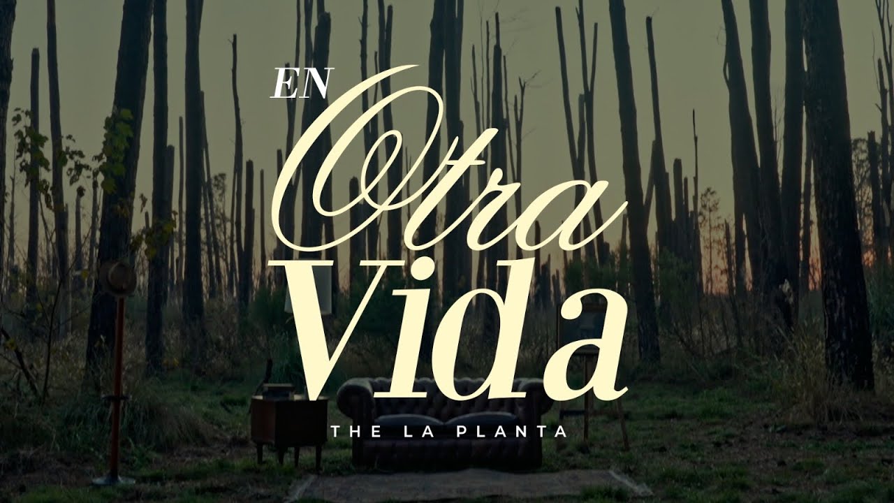 The La Planta - En Otra Vida ( Video Oficial )