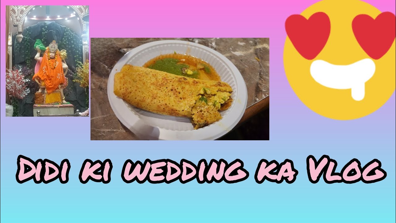 Aaj kari didi ki wedding attend🥰🥰🥰😋😋