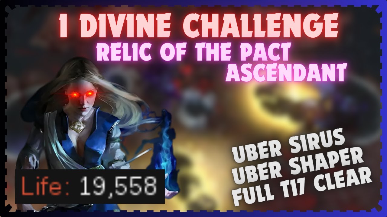 Ubers and T17 Clear! 1Div (134c) Build - Relic of the Pact Ascendant | PoE 3.25 Settlers