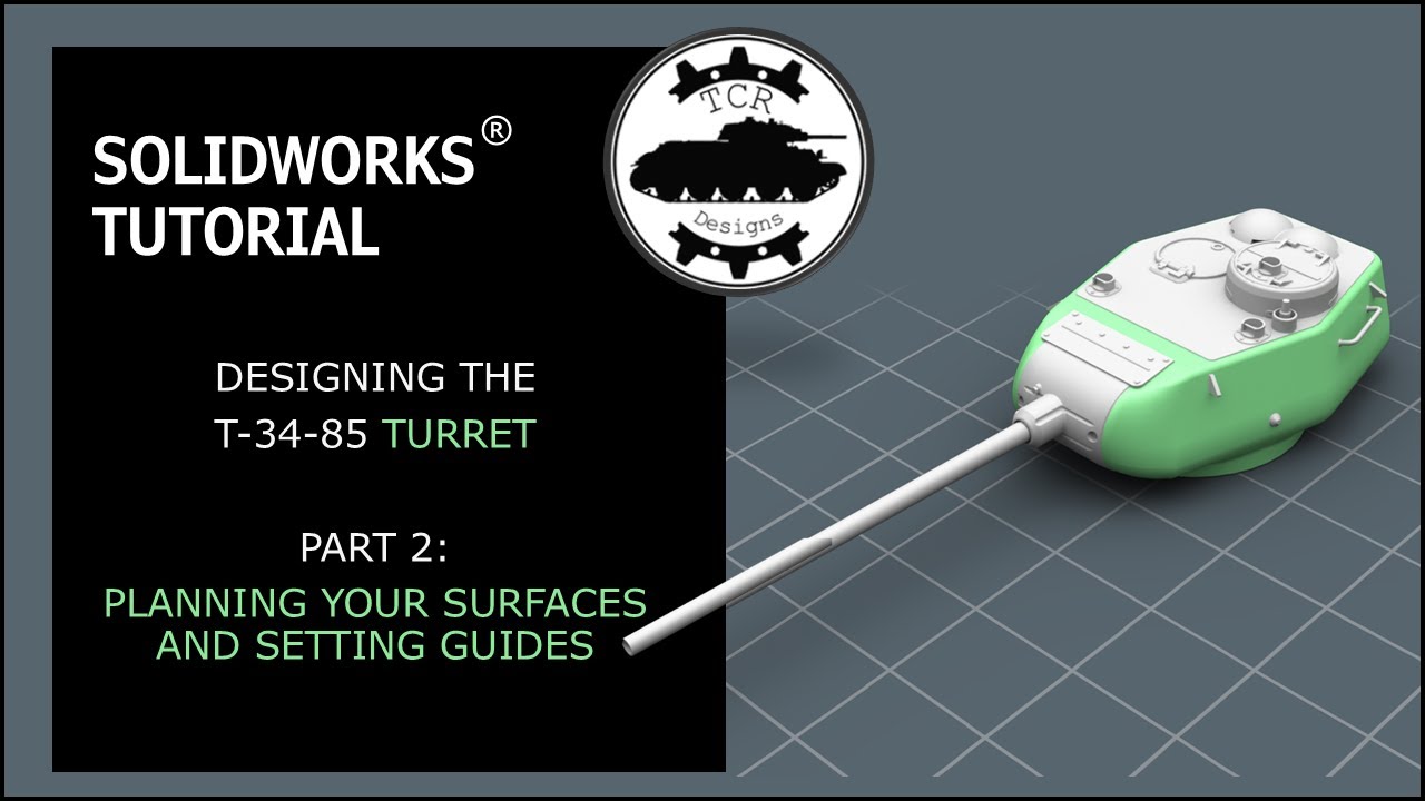 Modeling a T-34/85 Turret in SolidWorks - Part 2: Planning Your Surfaces and Setting Guides