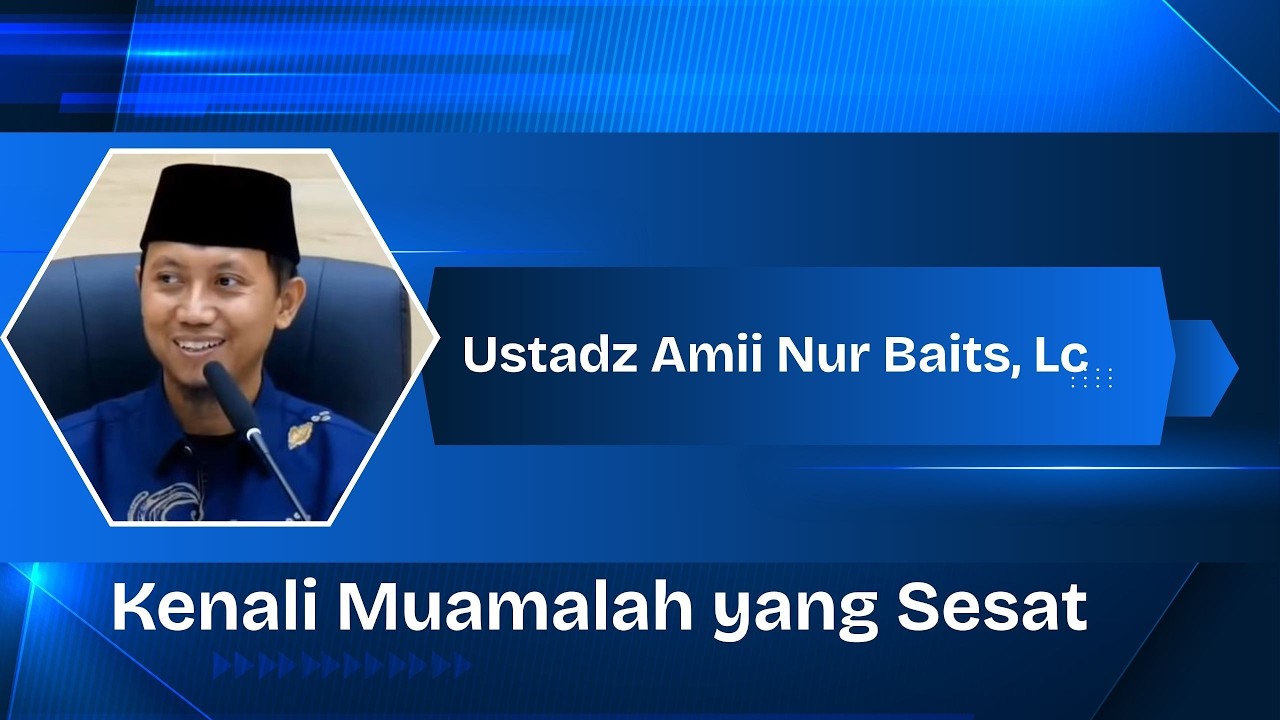 Kenali Muamalah yang Sesat - Ustadz Ammi Nur Baits