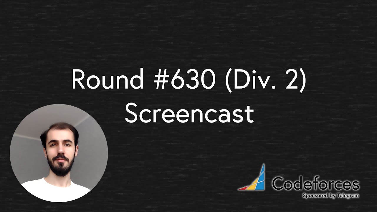 Codeforces Round #630 (Div. 2) Screencast A-F