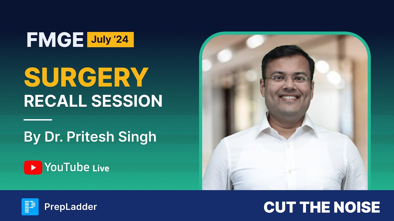 FMGE July '24 Surgery Recall by Dr. Pritesh Singh🔍