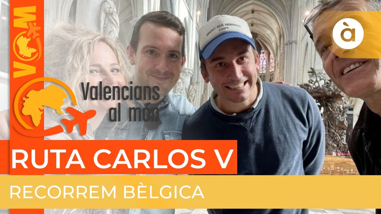 🌎 Valencians al món | Ruta Carlos V (Bèlgica)