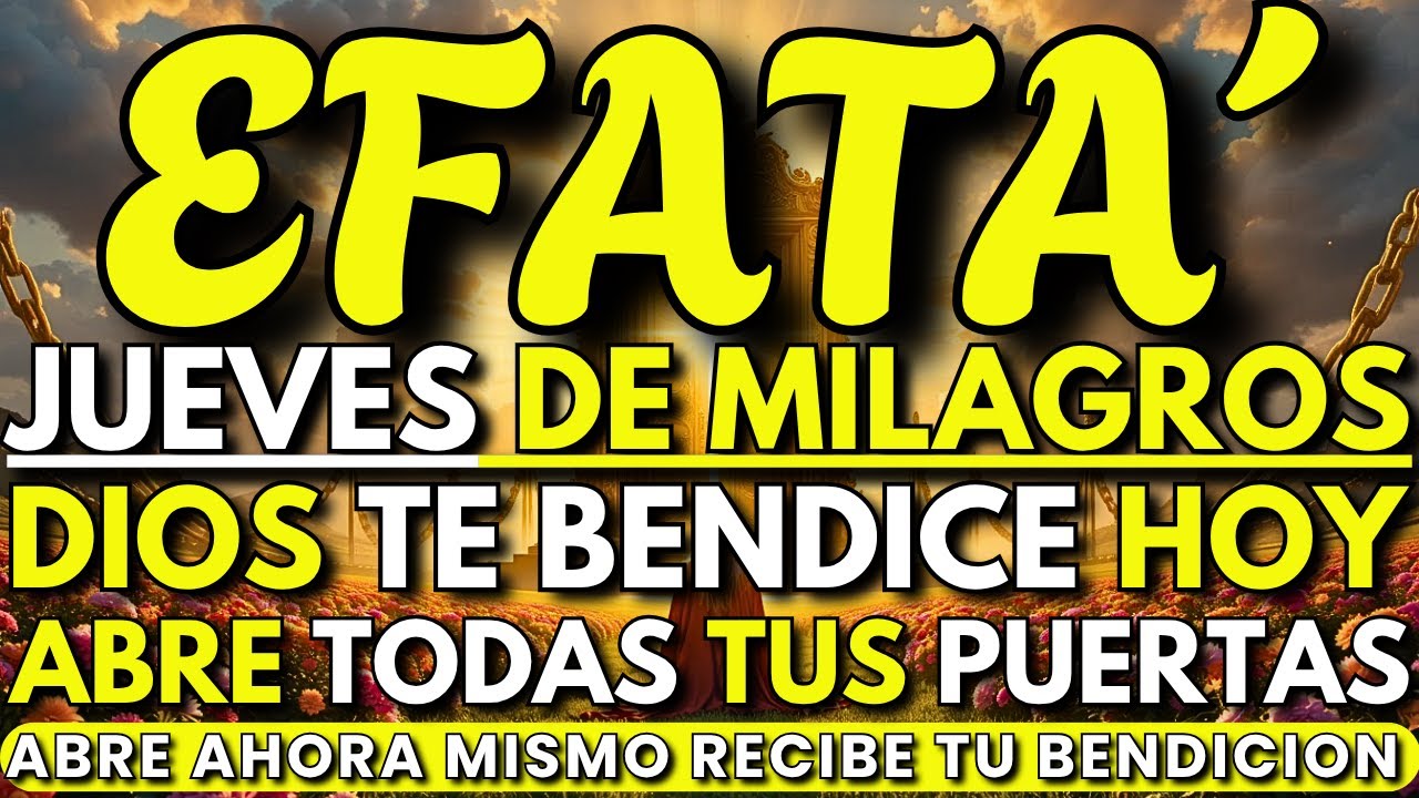 EFFAT&Aacute;: Jueves de Milagros &mdash; &iexcl;Dios Sana, Libera y Restaura Tu Vida Bajo Cielos Abiertos!
