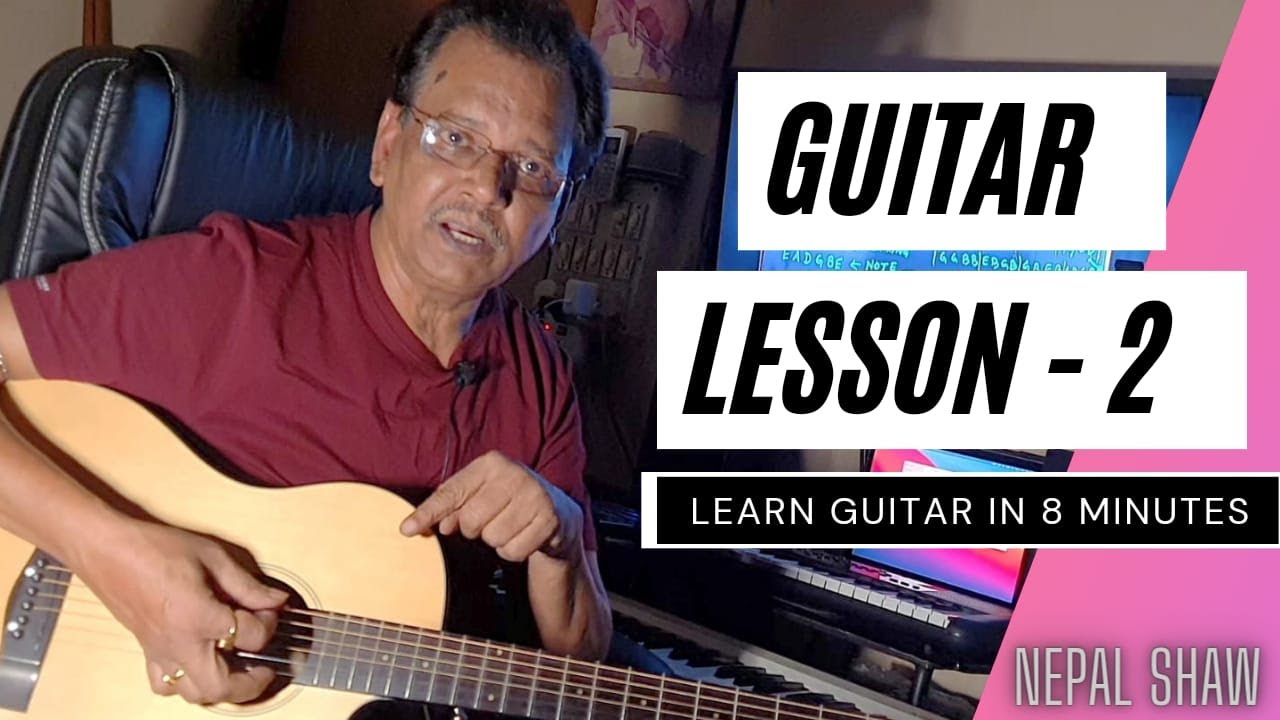 Guitar Lesson 2 | How to play Guitar (in 8 minutes!!) | Nepal Shaw