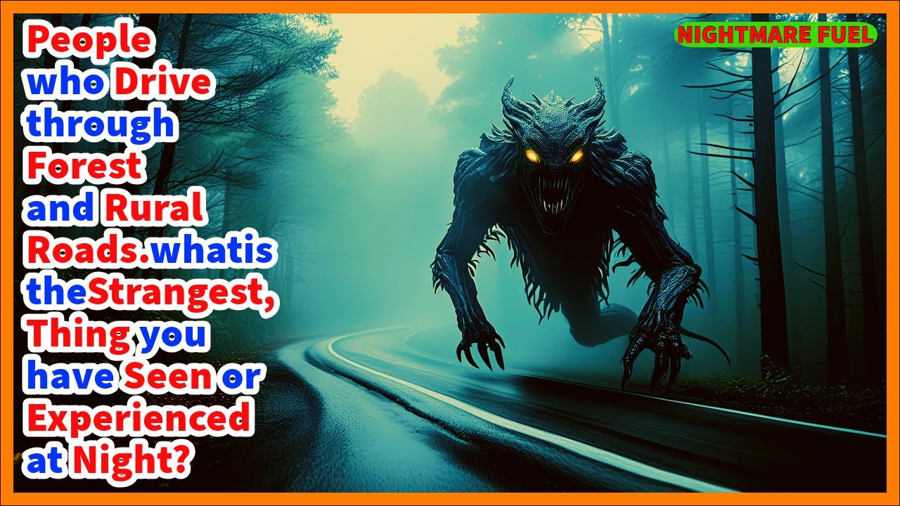 People who drive through forest and rural roads. what is the strangest thing you've seen at night?