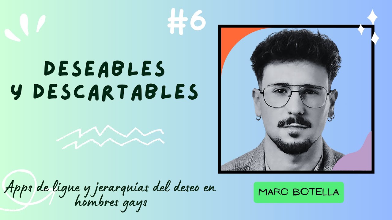 Apps de Ligue y Deseo con Hombres Gays, con Marc Botella