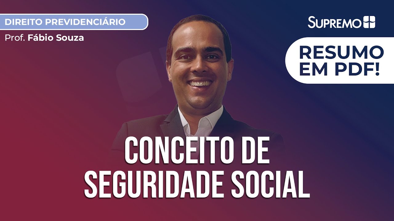 Conceito de Seguridade Social | Prof. F&aacute;bio Souza