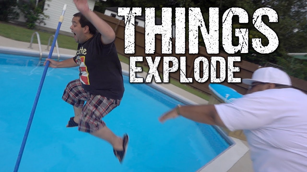 THINGS EXPLODE!!