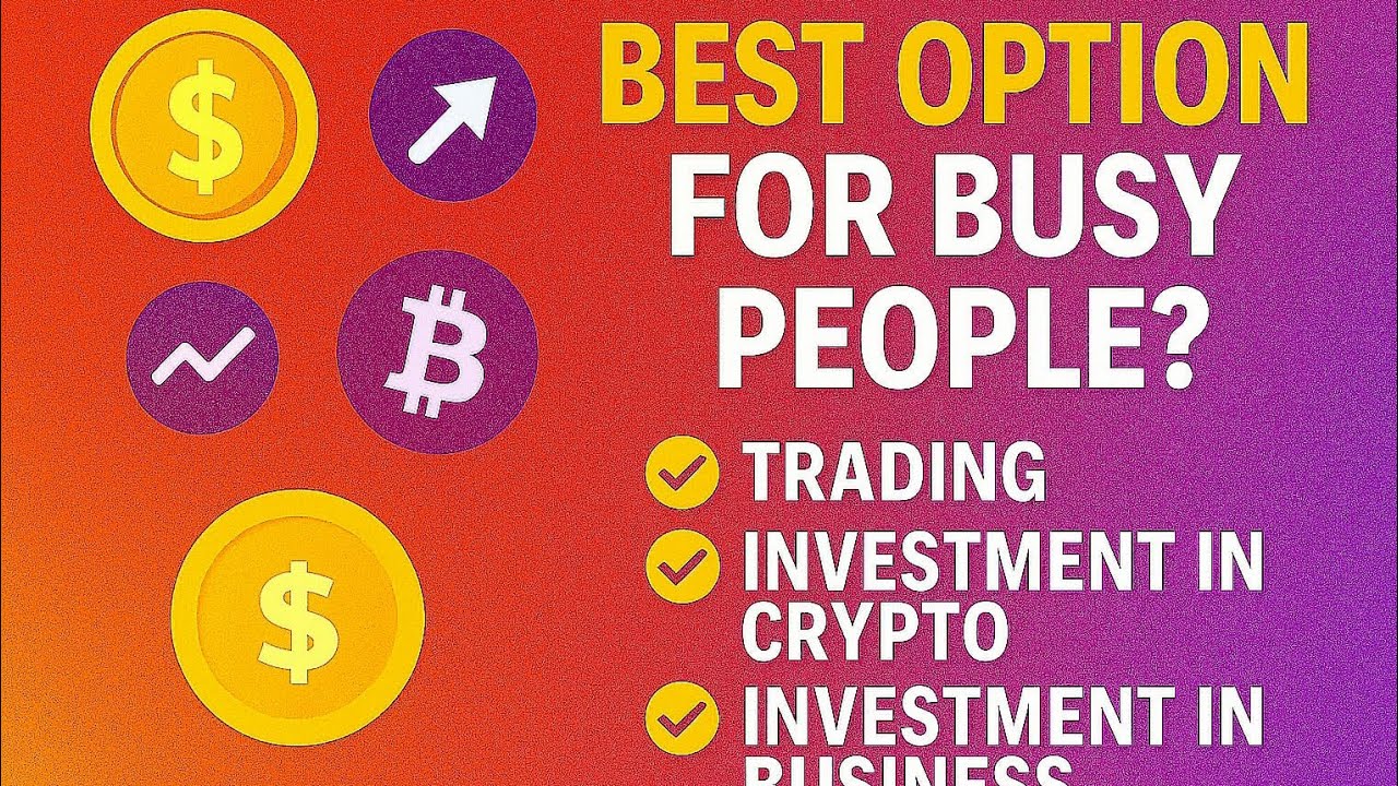 Best Way to Grow Money for Busy People | Crypto, Stocks, Trading or Business? | Investment ideas