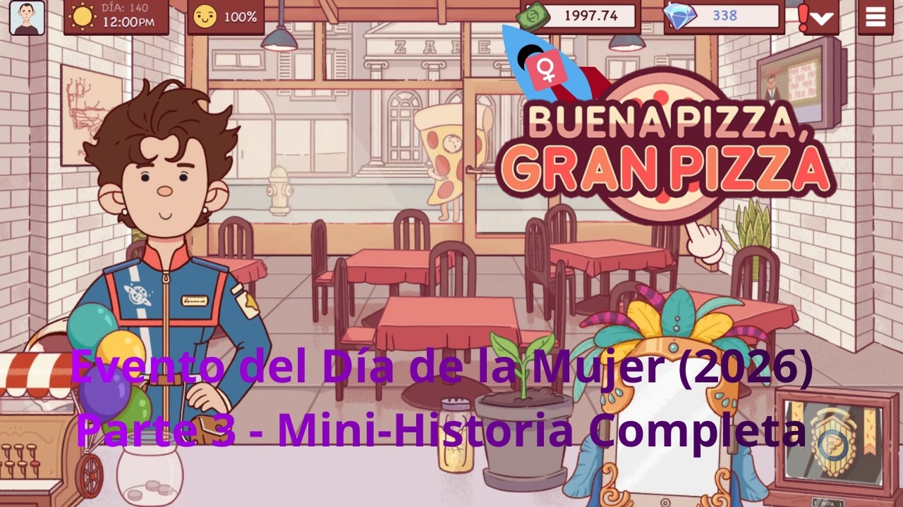 EVENTO: Día de la Mujer 🚀 (2026) | Parte 3 | Mini-Historia Completa | Buena pizza, gran pizza