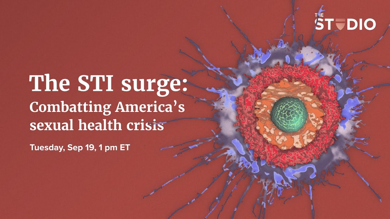 The STI surge: Combatting America&rsquo;s sexual health crisis