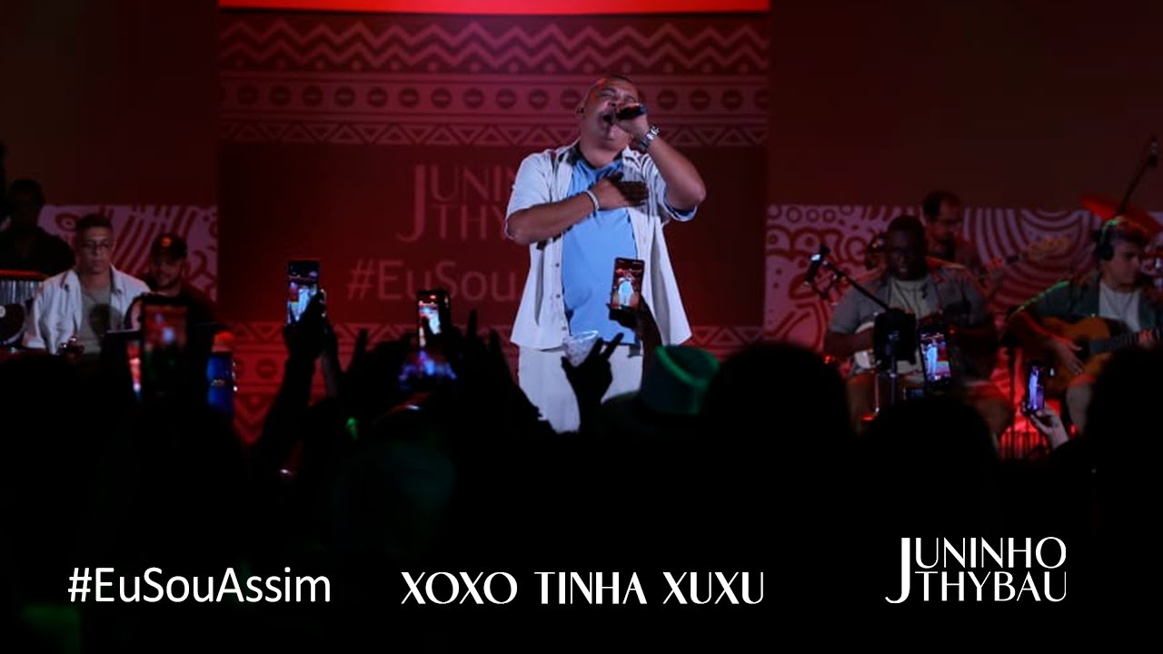 Juninho Thybau - Xox&oacute; Tinha Xuxu (#EuSouAssim, Ao Vivo No Cacique De Ramos)