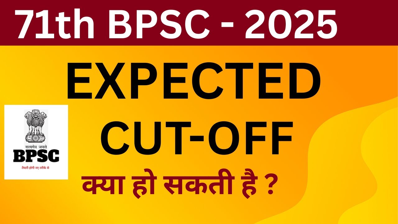 BPSC 71: Expected Cut Offs & Analysis