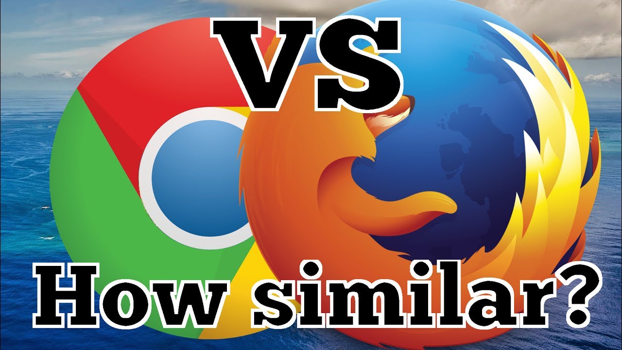 Chrome vs Firefox 2017 / 2018 | Just How Similar Are They?