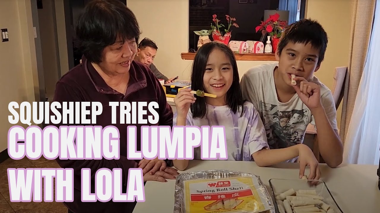 Cooking Lumpia with Lola - SquishieP Tries