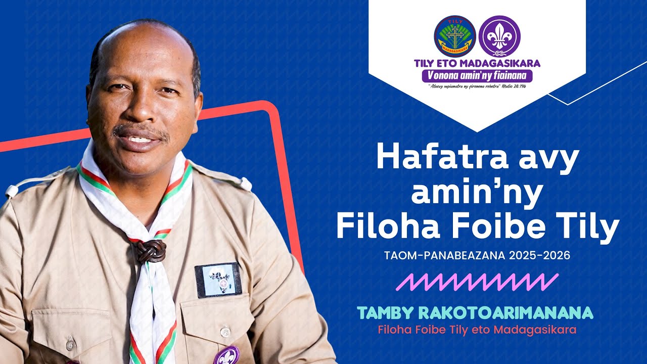 Hafatra avy amin’ny Filoha Foibe - Tily eto Madagasikara