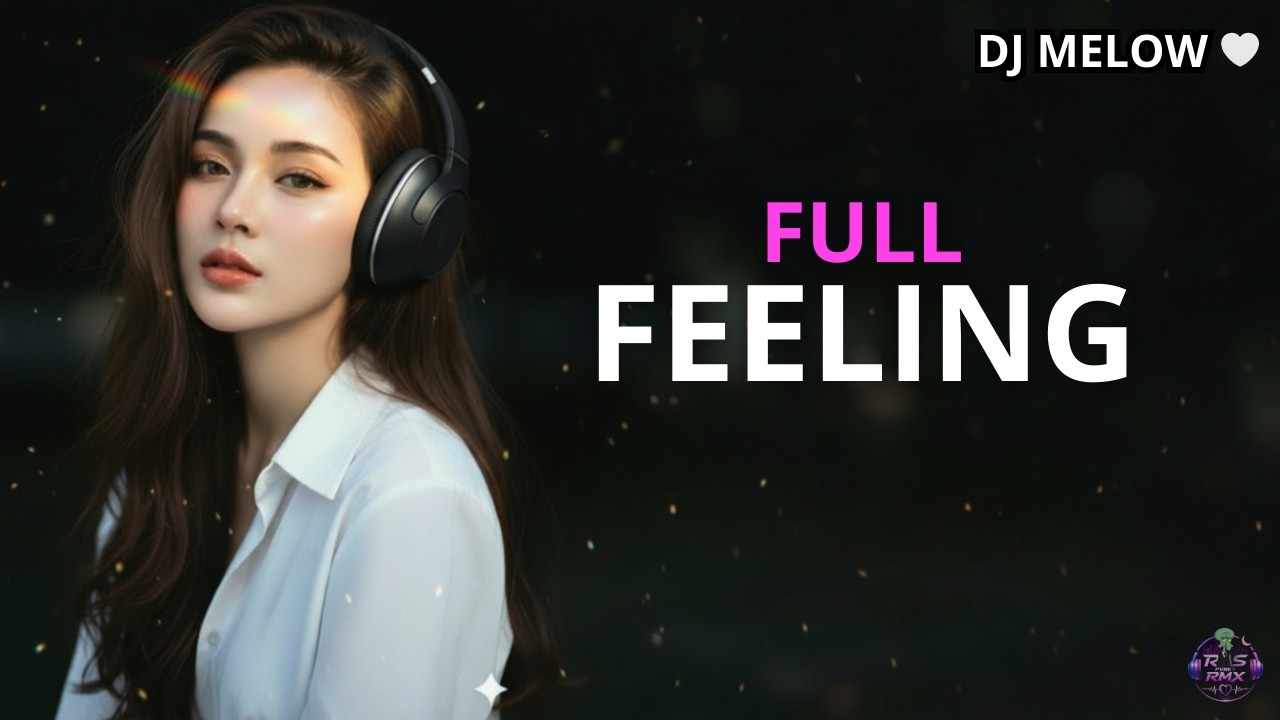 DJ MELOW FULL FEELING 🤍 Album Slow Remix 10 Lagu