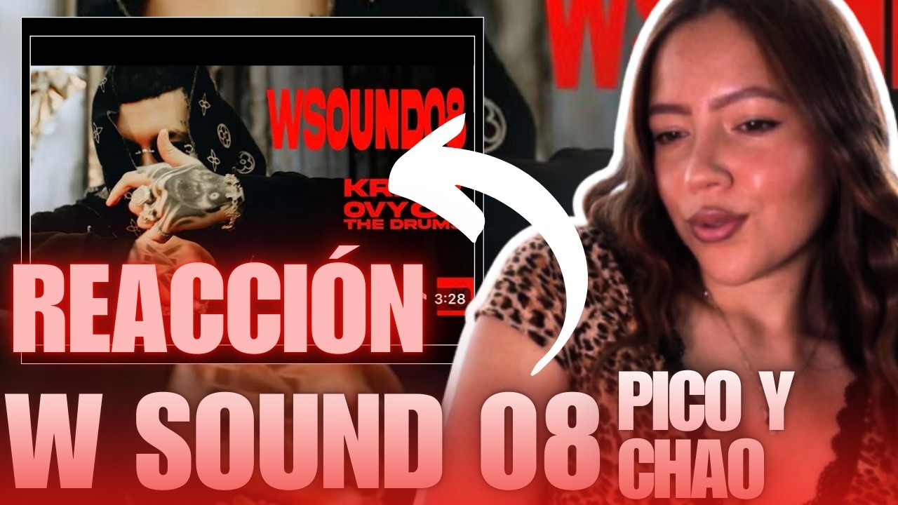 [ REACCIÓN ] W SOUND 08 *PICO Y CHAO* - KRIS R, WESTCOL, OVY ON THE DRUMS.