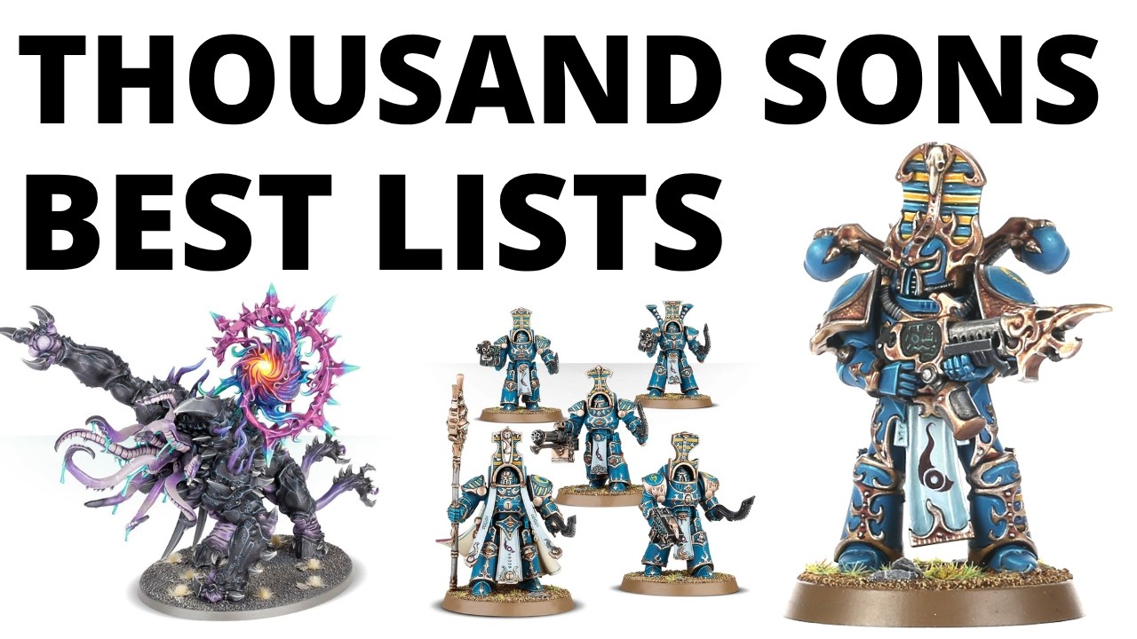 Strong Thousand Sons Army Lists - Seven Scary Competitive Armies