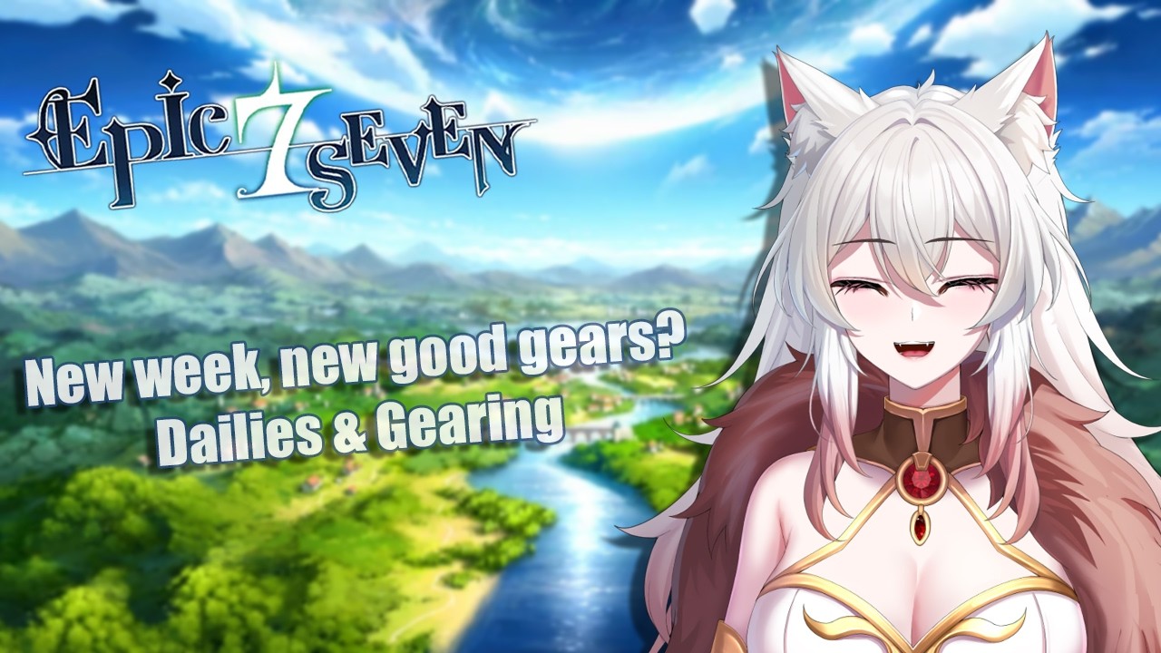 【EPIC SEVEN】New week = New good gears? (Dailies, Gearing)