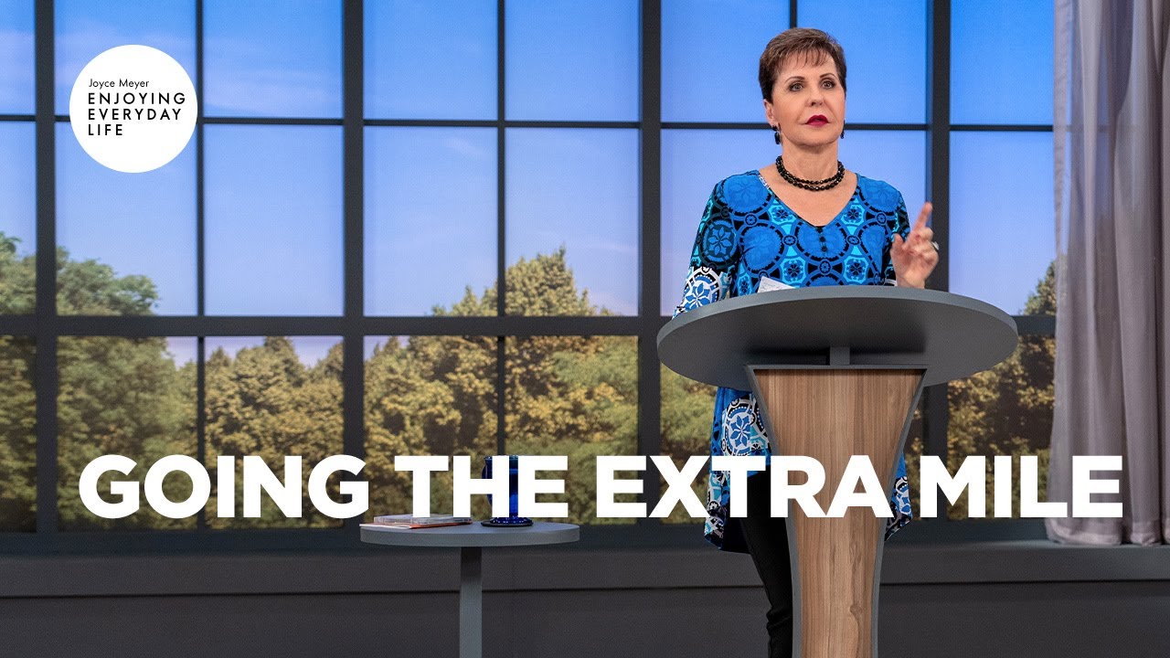 Going the Extra Mile | Joyce Meyer | Enjoying Everyday Life