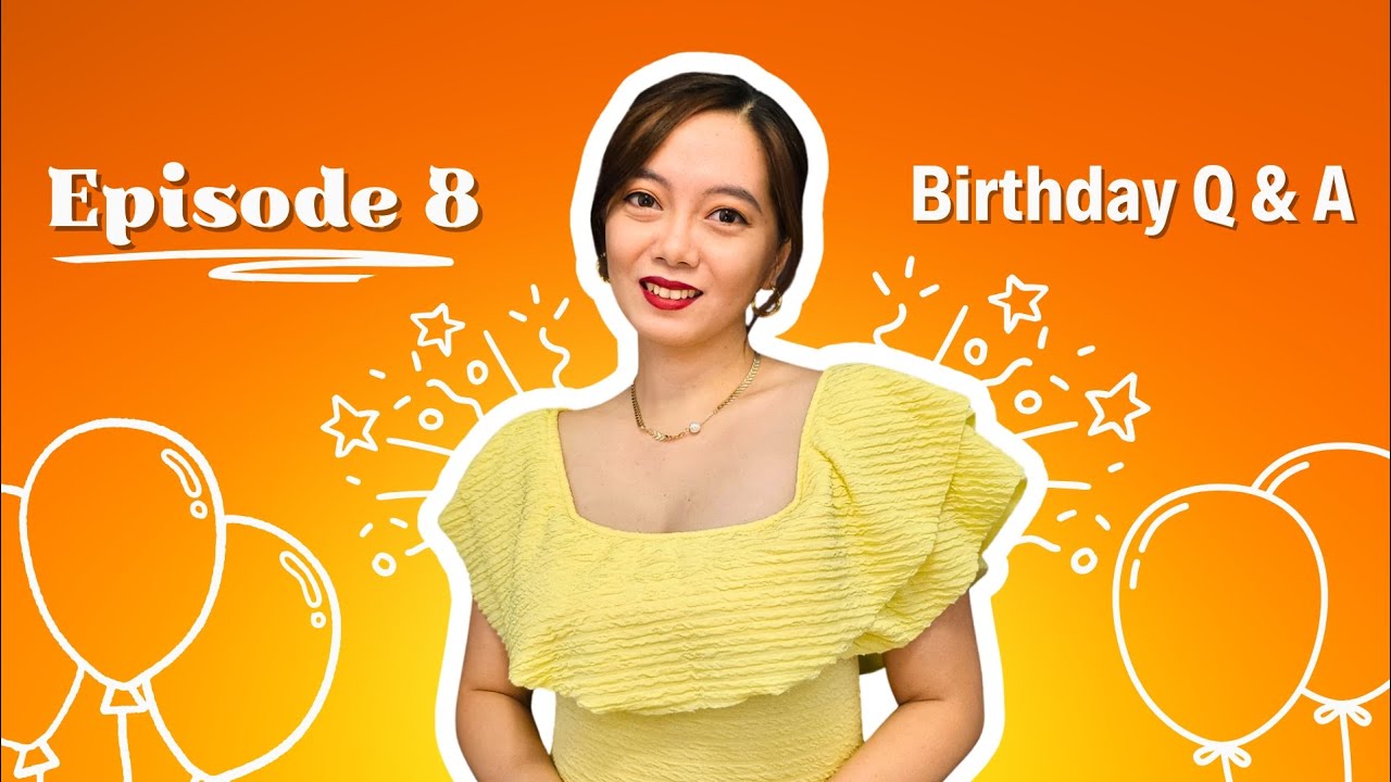 Episode 8: Birthday Q & A