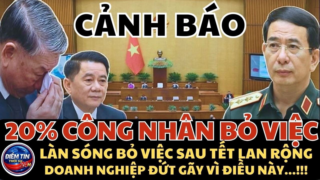 Điểm tin thời sự: 20% Lao Động BỎ VIỆC – Ngã Rẽ NGUY HIỂM 2026..