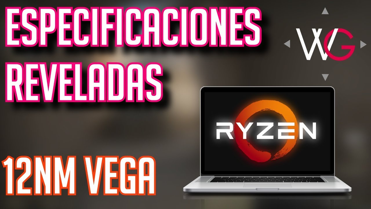 FILTRADOS APUs Mobiles Ryzen 7 2700H y 2600H (AMD VEGA)