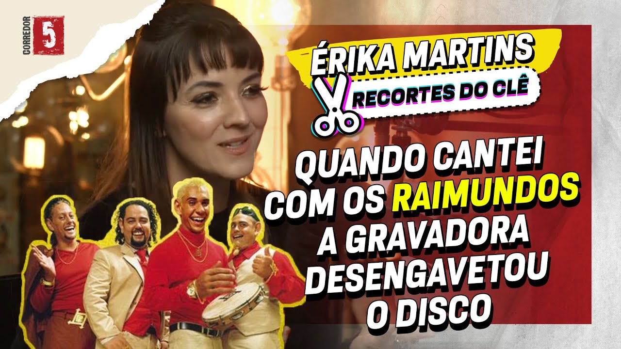 Os RAIMUNDOS me chamaram pra gravar A MAIS PEDIDA | Érika Martins | Recortes do Clê