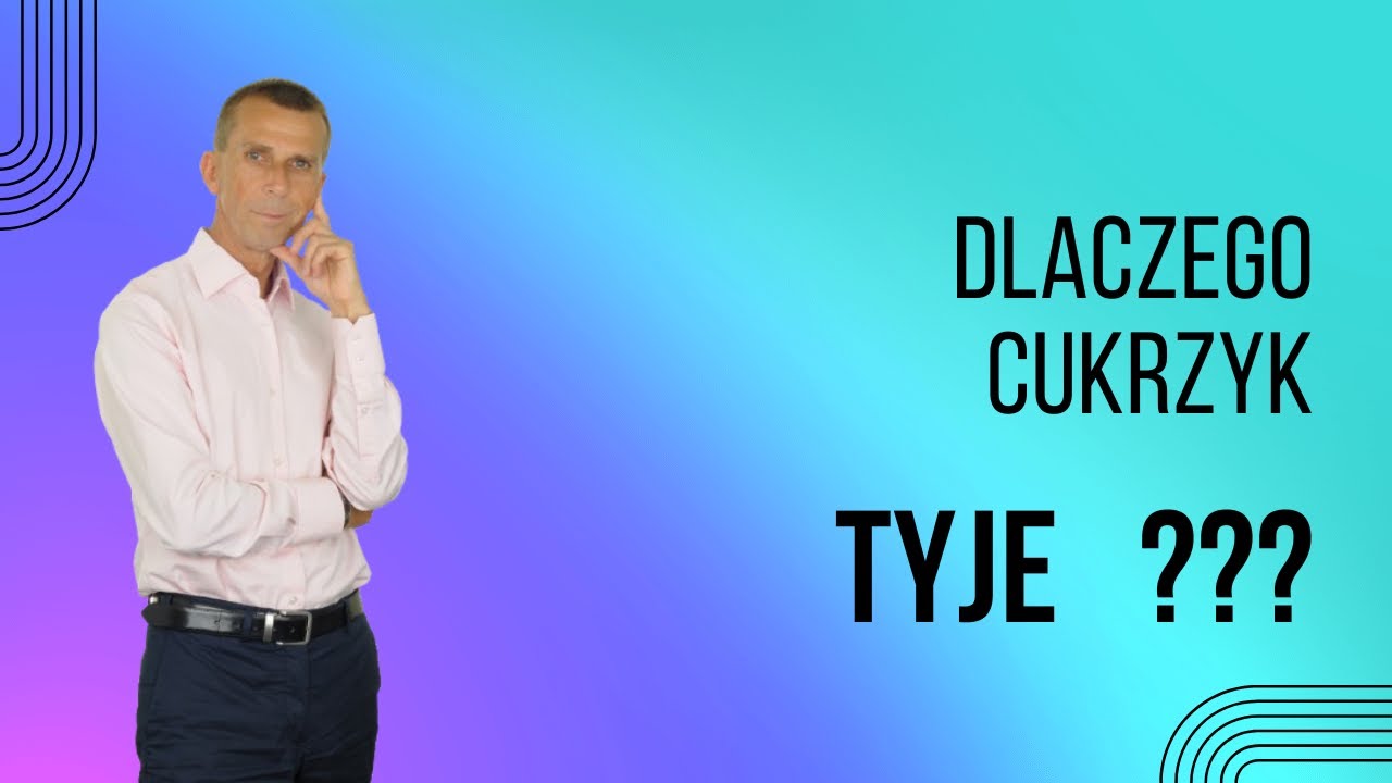 Dlaczego Cukrzyk tyje?