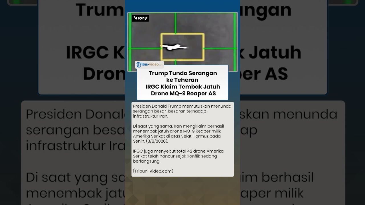 Trump Tunda Serangan ke Teheran, IRGC Klaim Tembak Jatuh Drone MQ-9 Reaper AS