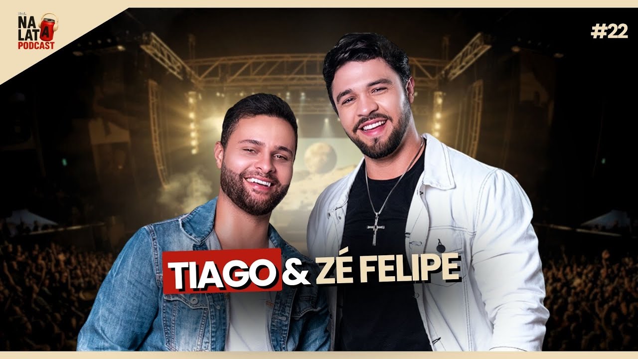 Thiago & Zé Felipe | Bastidores da Vida Sertaneja | Na Lata Podcast #22