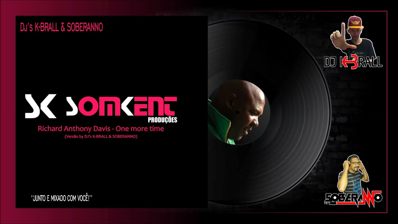 Richard Anthony Davis - One more time (Versão by DJ's K-BRALL & SOBERANNO 2021)