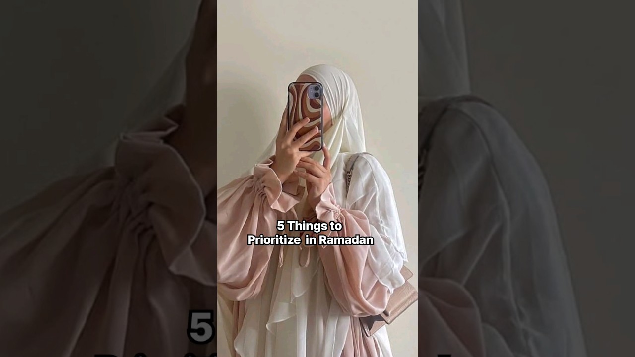 5 Things to Prioritize in Ramadan##ramadan2024 islamicvideo #shorts