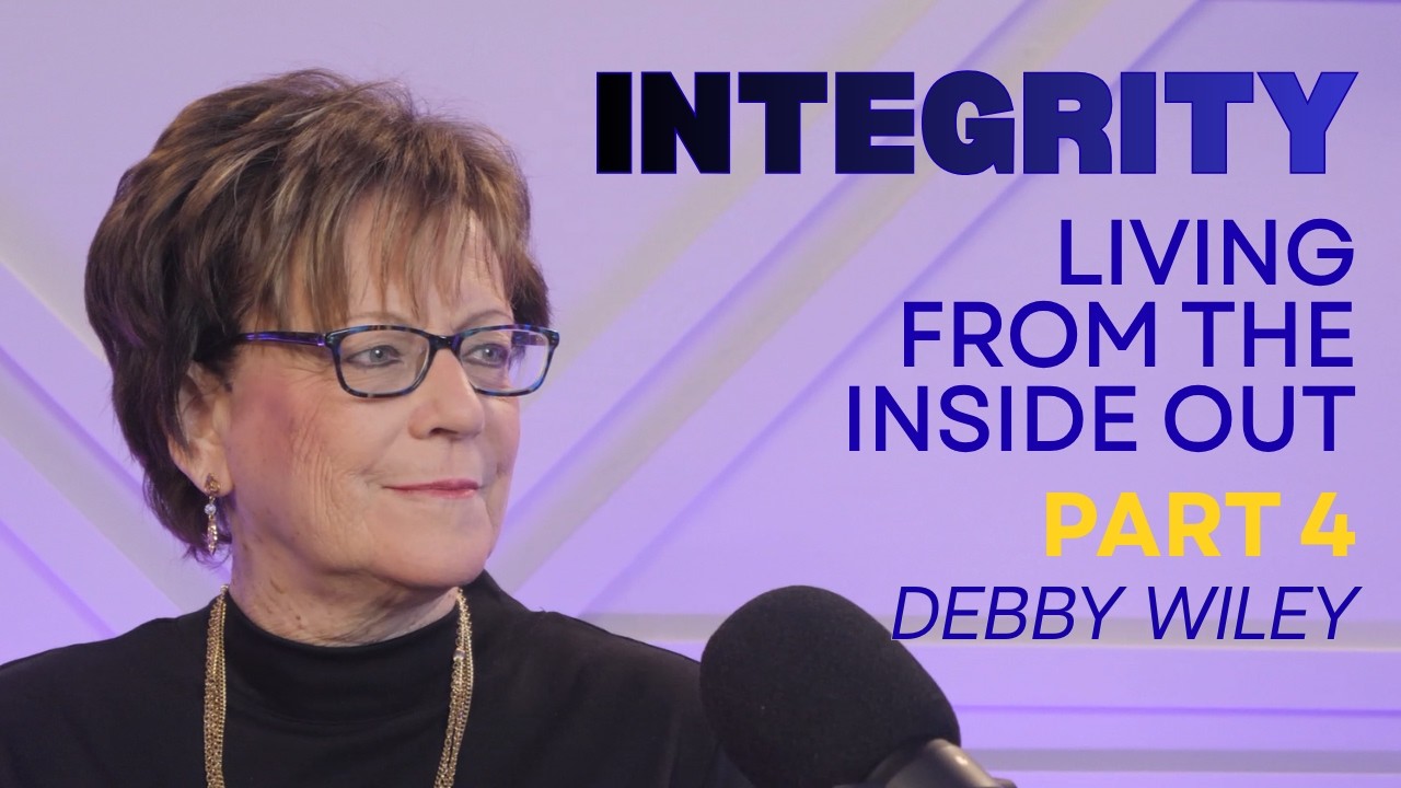 Integrity: Living from the Inside Out - Part 4