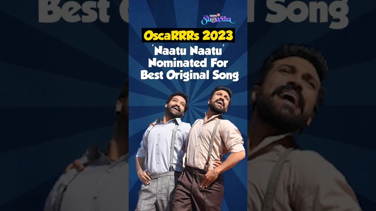 Oscars 2023 | RRR's Naatu Naatu Nominated For Best Original Song