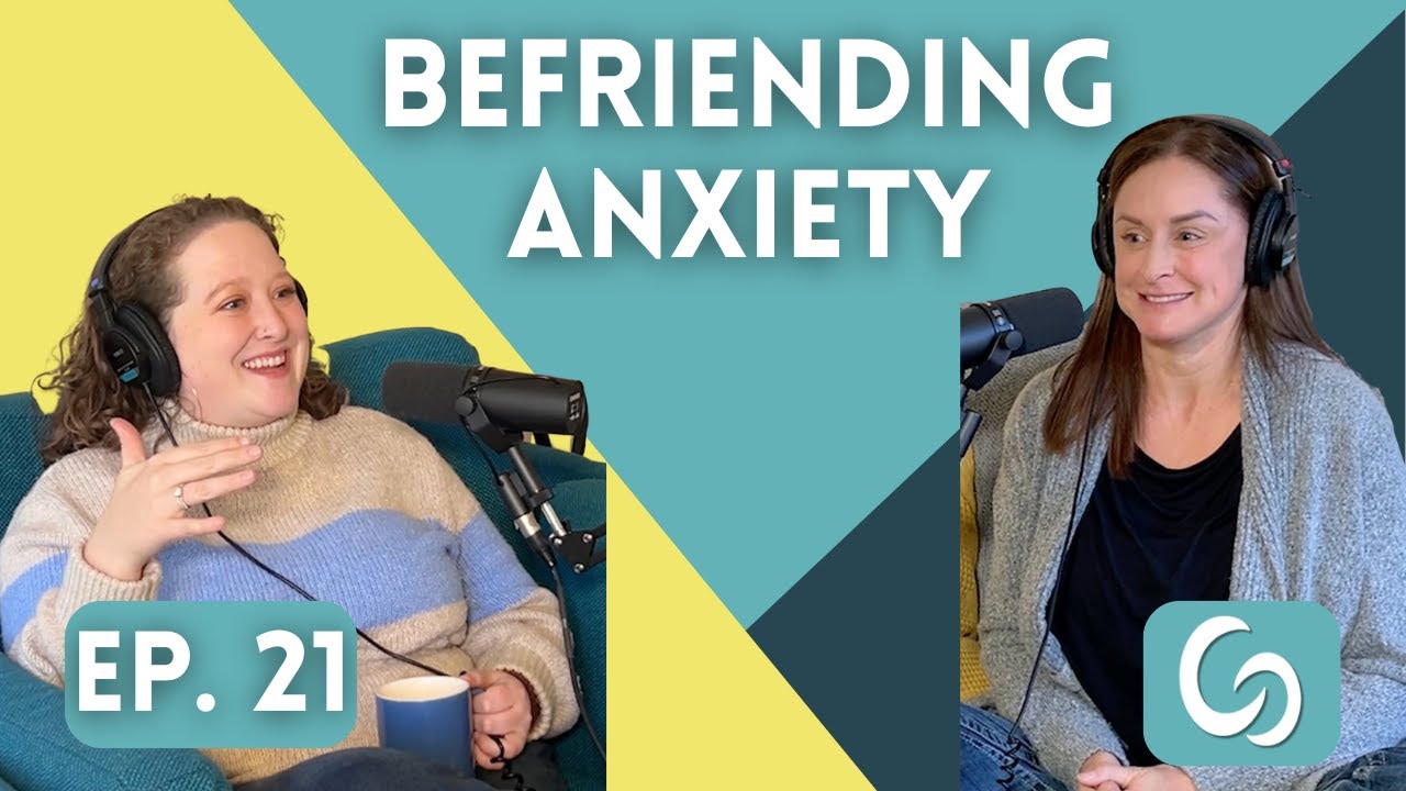 EP 21 | Befriending Anxiety (with Amy Frew)