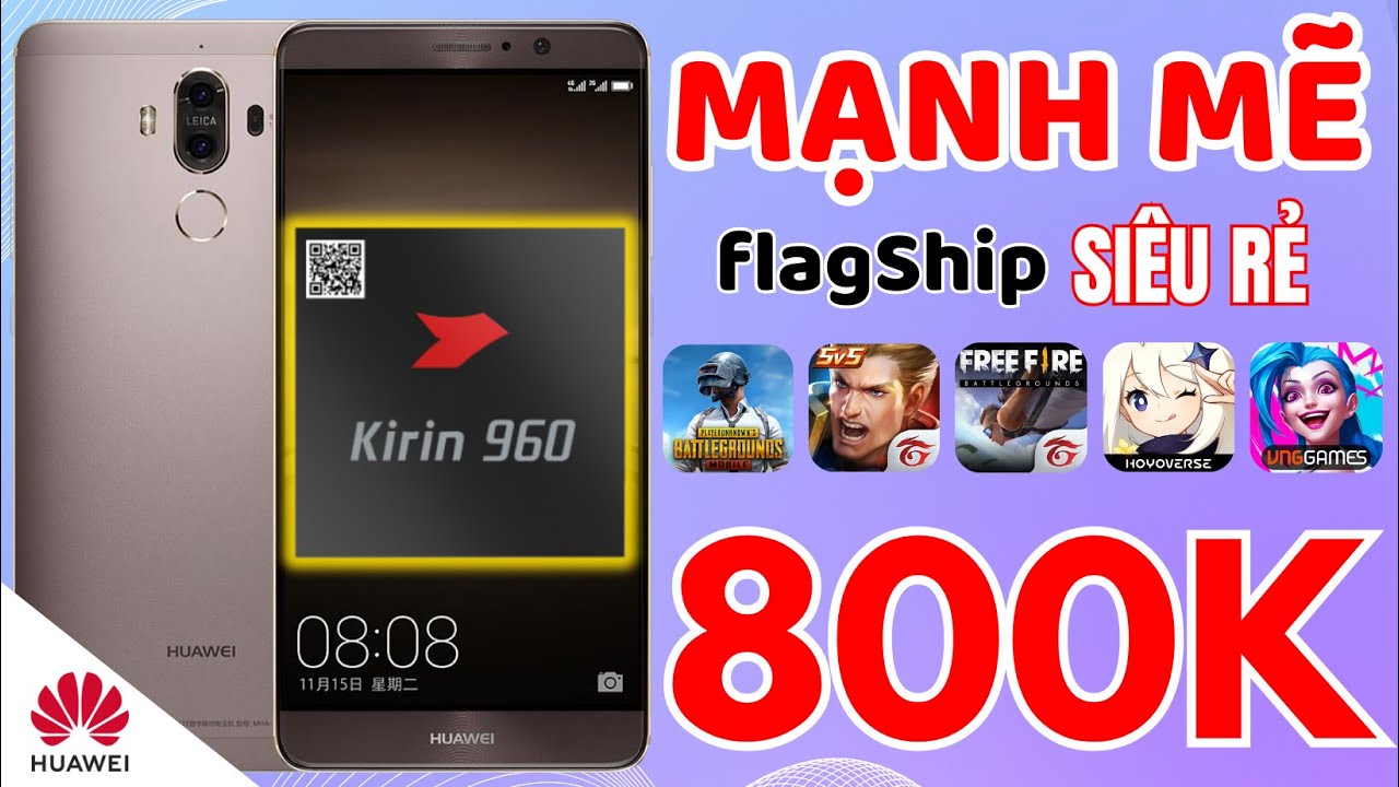 Flagship Gi&aacute; Rẻ Với 800K, Vẫn C&acirc;n Mượt Mọi Game! - Huawei Mate 9