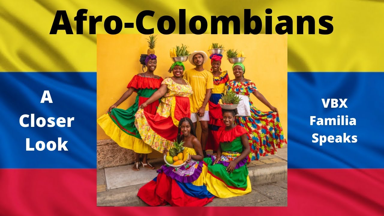 A Closer Look: Afro-Colombians | VBX Familia Speaks