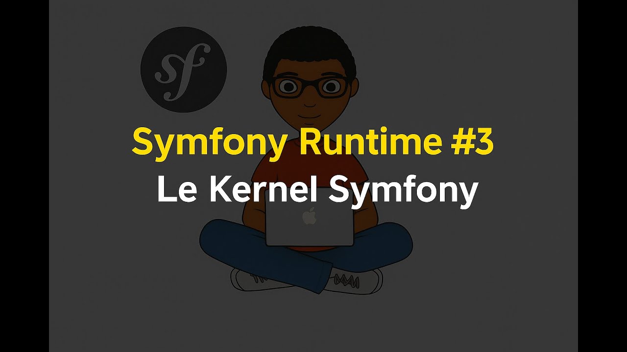 Symfony Runtime #3 – Le Kernel Symfony