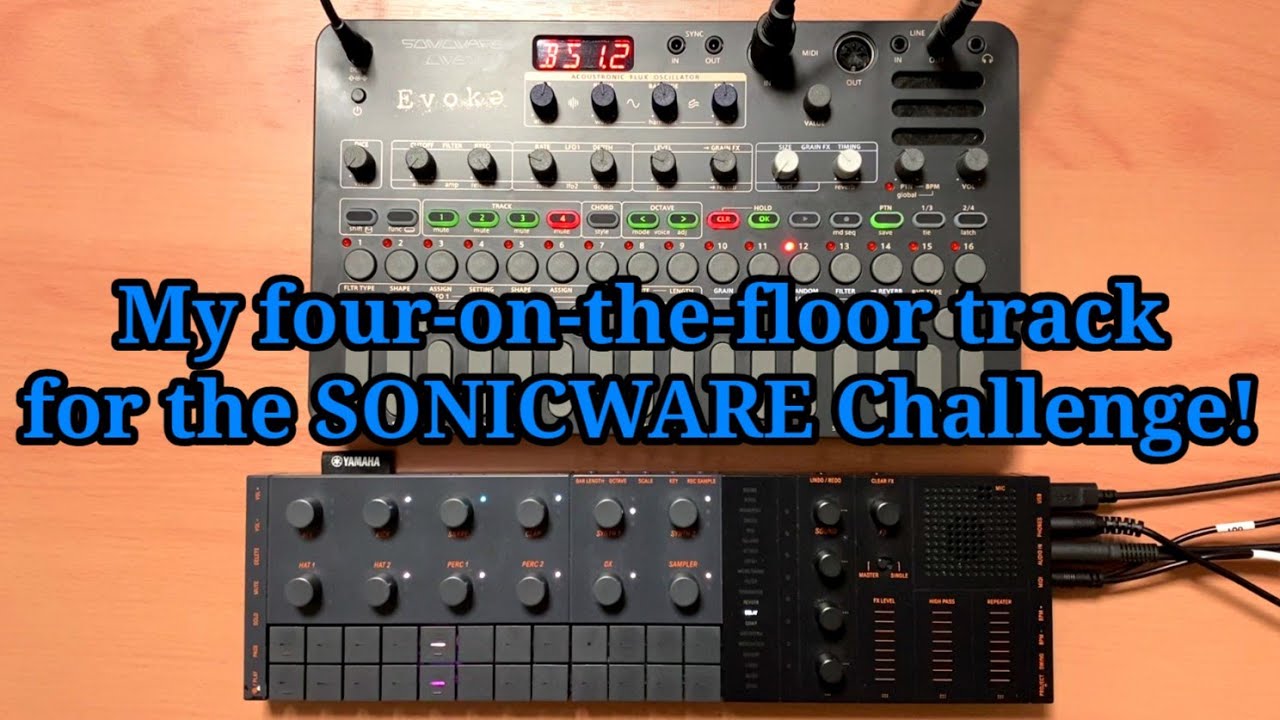 My four-on-the-floor track for the SONICWARE Challenge (SONICWARE Evoke and YAMAHA SEQTRAK)