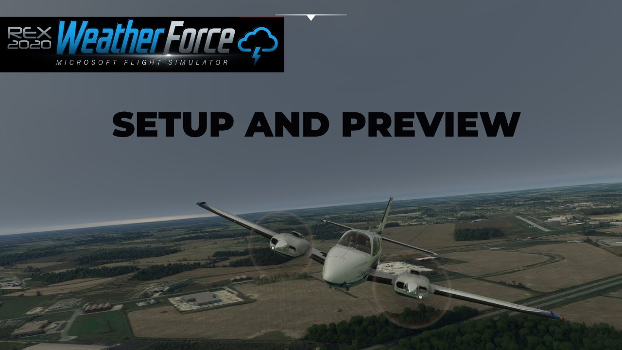 Setting Up And Previewing Rex 2020 Weather Force - Microsoft Flight Simulator 2020