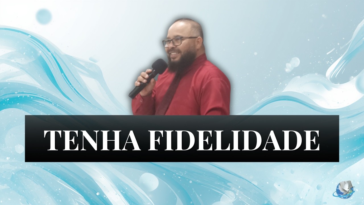 Tenha Fidelidade - Pregação 2026