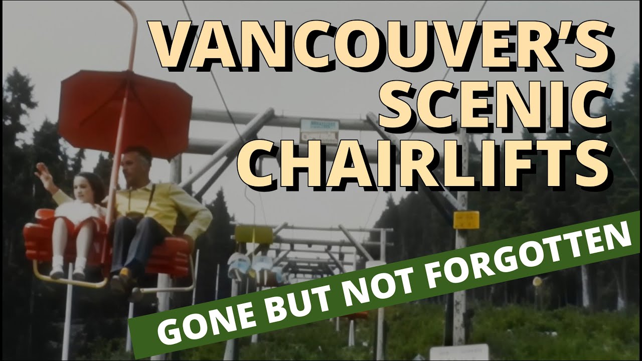 Vintage Vancouver: North Shore Scenic Chairlifts