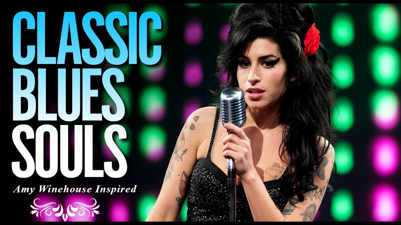 Classic Blues Music Playlist 2026 | Amy Winehouse-Inspired Songs Full Album Heartbreak