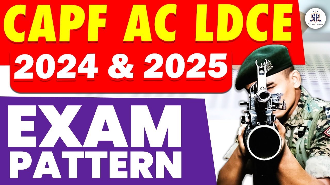 CAPF AC LDCE 2024 & 2025 Exam Pattern